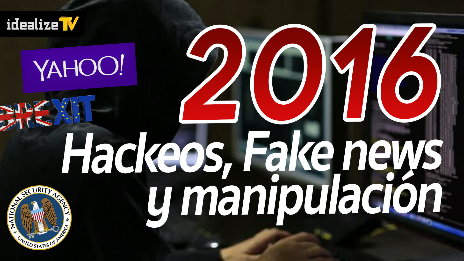 2016 : Hackeos, fakes news y manipulación en internet!
