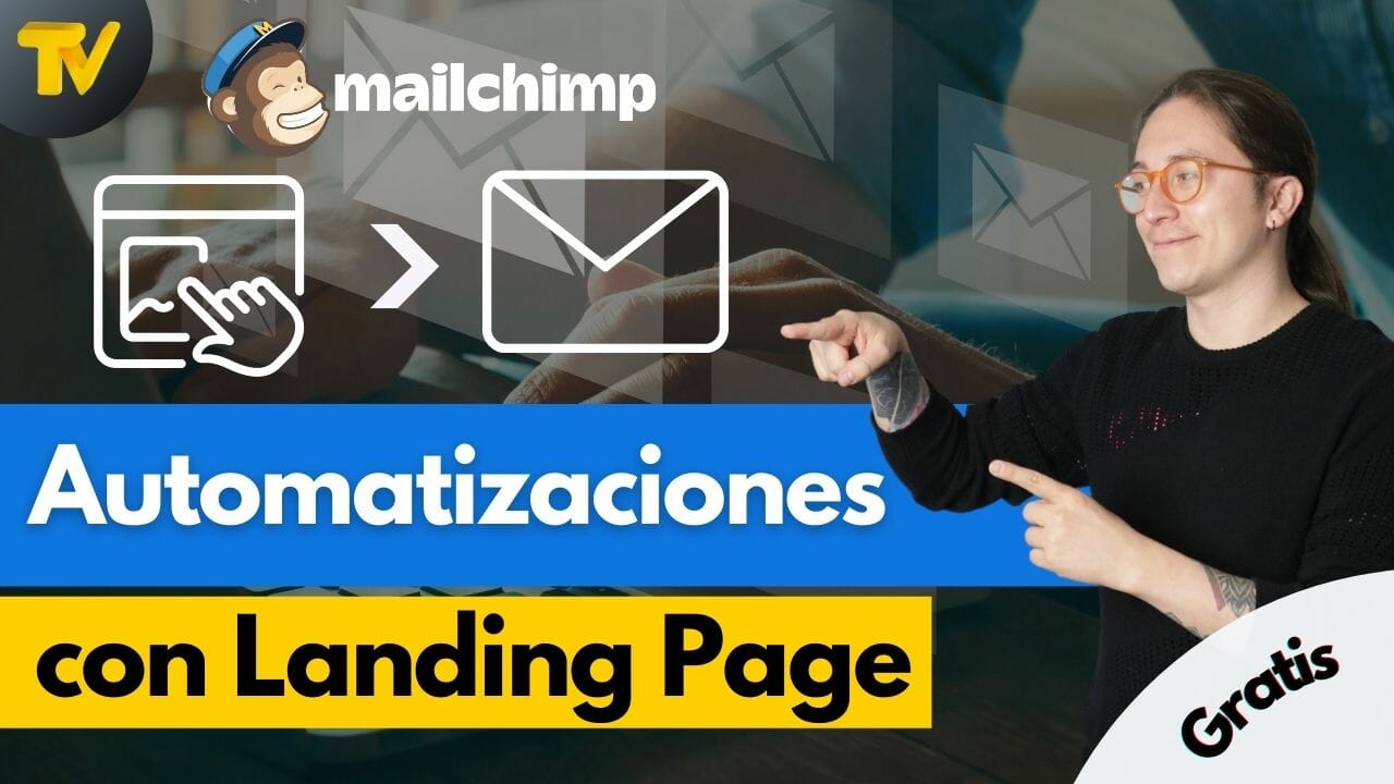 Cómo Crear una Landing Page gratis con email automatizado en Mailchimp