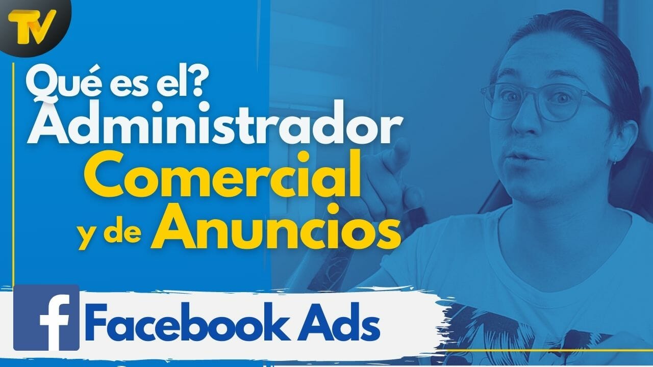 Qúe es el Administrador de anuncios facebook vs Administrador Comercial