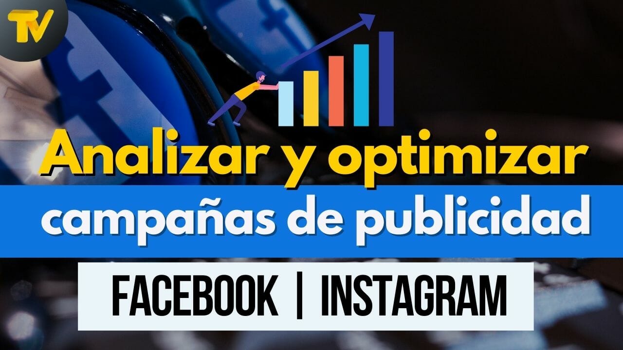 Análisis de anuncios publicitarios | Tutorial Facebook Ads Instagram Ads