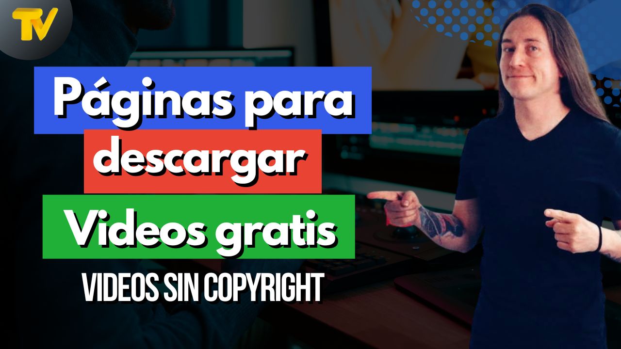 Videos sin CopyRight – Páginas para descargar videos gratis